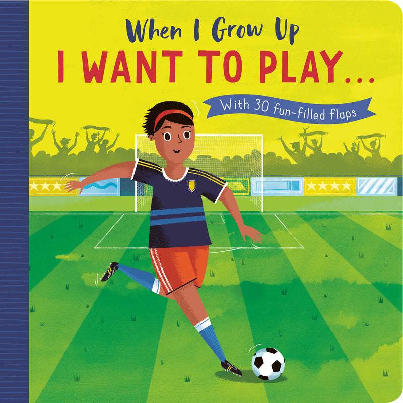 When I Grow Up: I Want to Play …