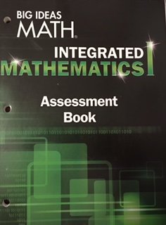Big Ideas Math Integrated Mathematics I, Assessment Book