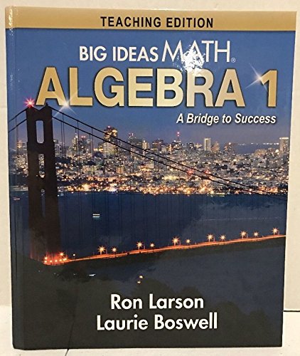 Big Ideas Math Algebra 1: A Bridge to Success, Teaching Edition