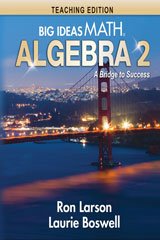 Big Ideas Math Algebra 2: A Bridge to Success, Teaching Edition