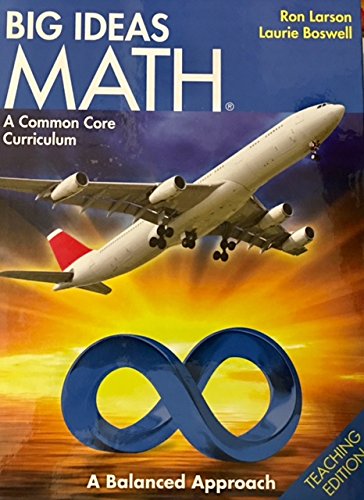 Big Ideas Math Blue: A Common Core Curriculum, Teaching Edition