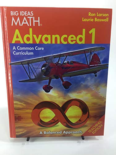 Big Ideas Math Advanced 1: A Common Core Curriculum, Teaching Edition
