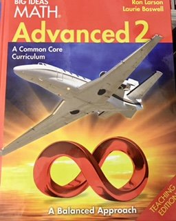 Big Ideas Math Advanced 2: A Common Core, Teaching Edition