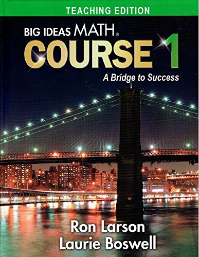 Big Ideas Math Course 1: A Bridge to Success, Teaching Edition