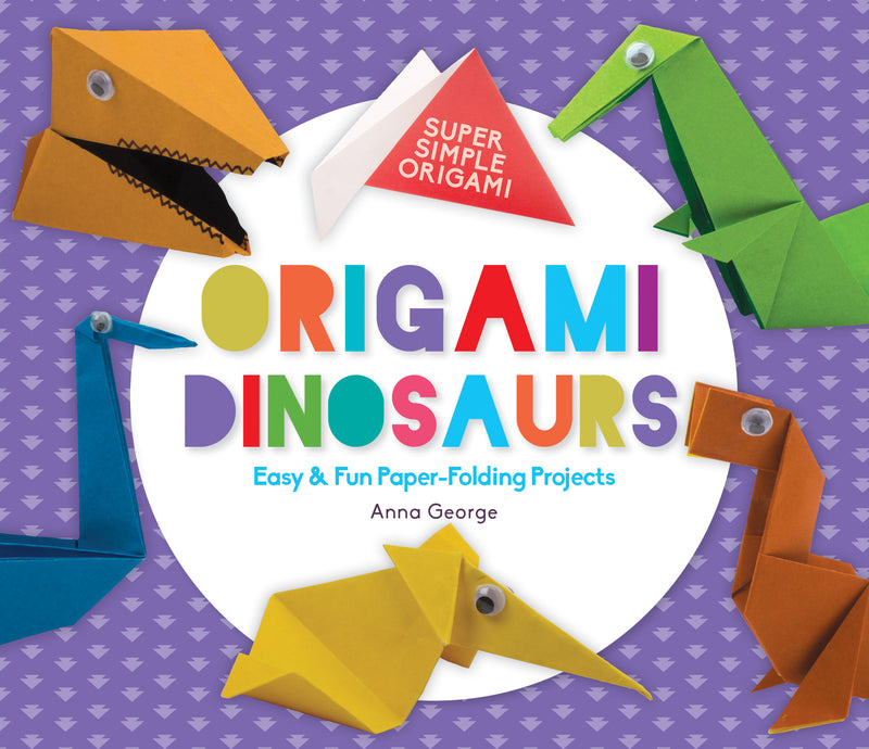 Origami Dinosaurs: Easy & Fun Paper-Folding Projects