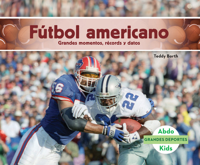 Futbol americano: Grandes momentos, records y datos (Football: Great Moments, Records, and Facts)
