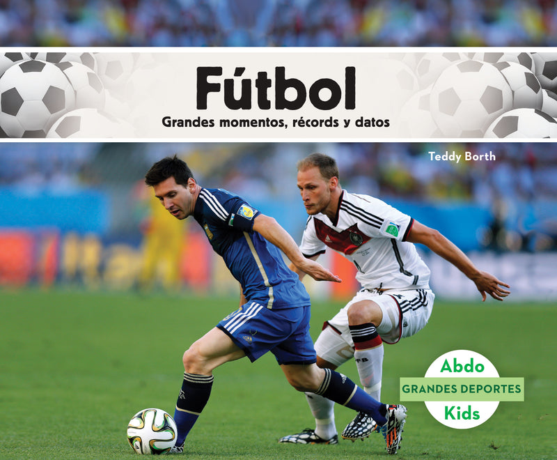 Futbol: Grandes momentos, records y datos (Soccer: Great Moments, Records, and Facts