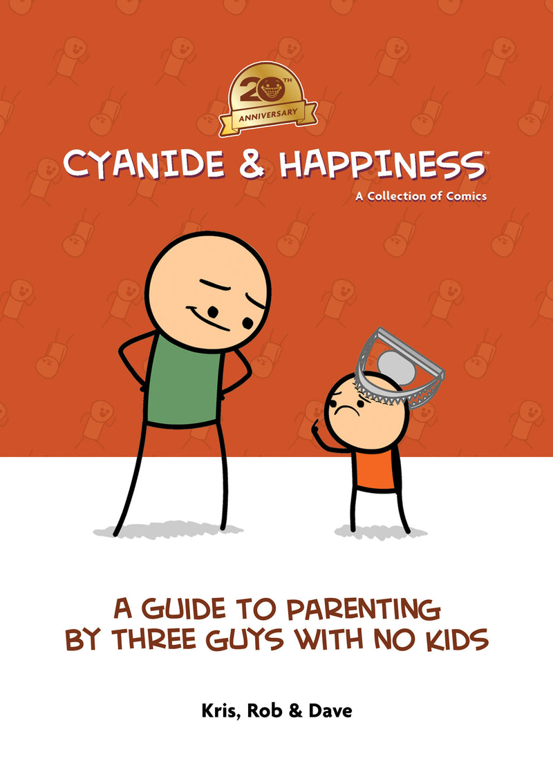 Cyanide & Happiness: A Guide to Parenting by Three Guys with No Kids