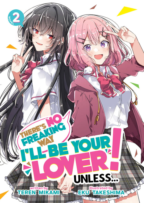 There's No Freaking Way I'll be Your Lover! Unless... (Light Novel)