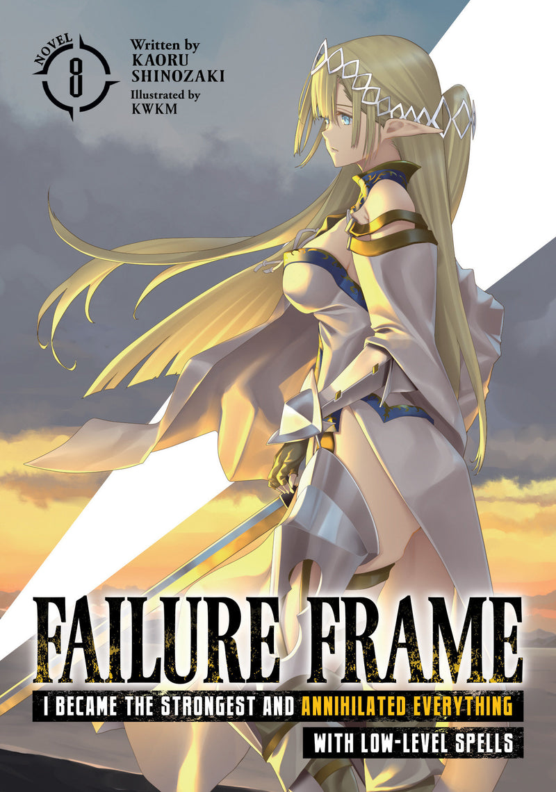Failure Frame: I Became the Strongest and Annihilated Everything With Low-Level Spells (Light Novel)