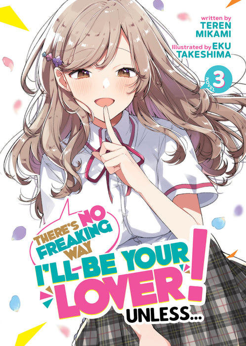 There's No Freaking Way I'll be Your Lover! Unless... (Light Novel)