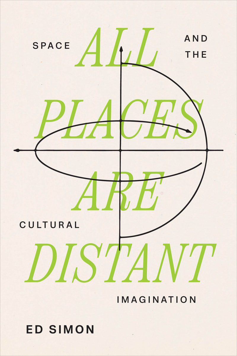 All Places Are Distant: Space and the Cultural Imagination
