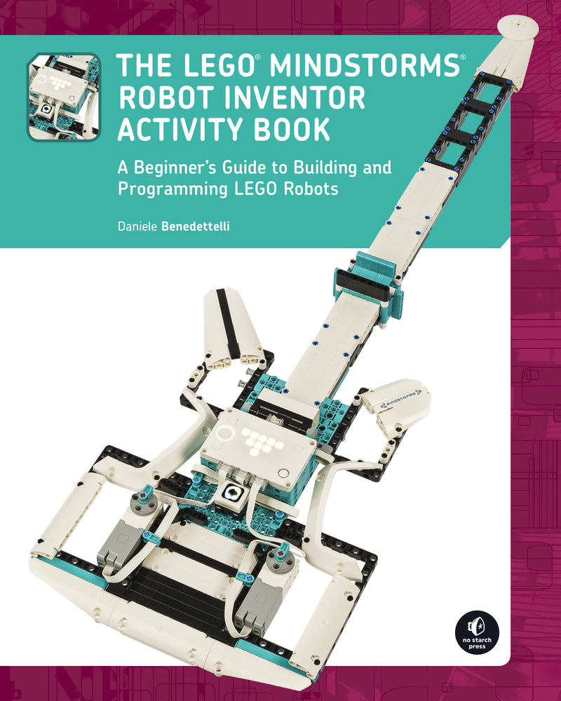 The LEGO® MINDSTORMS Robot Inventor Activity Book: A Beginner's Guide to Building and Programming LEGO Robots