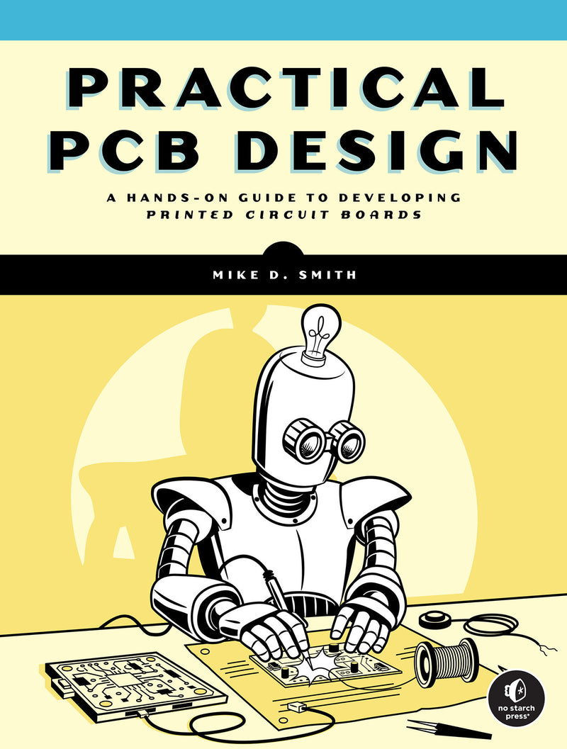 Practical PCB Design:A Hands-On Guide to Developing Printed Circuit Boards