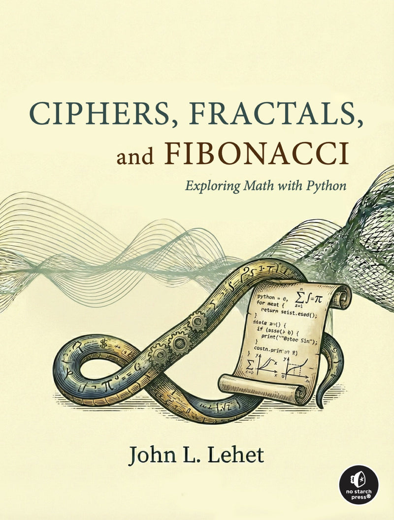 Ciphers, Fractals, and Fibonacci: Exploring Math with Python