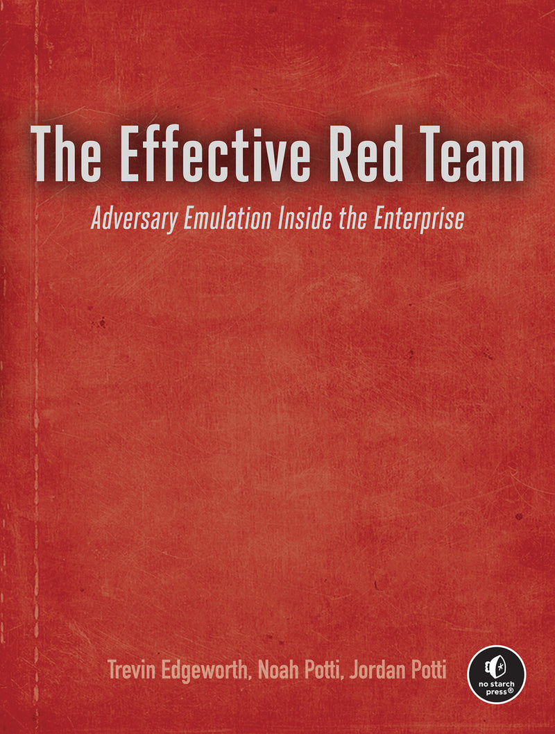 The Effective Red Team: Adversary Emulation Inside the Enterprise