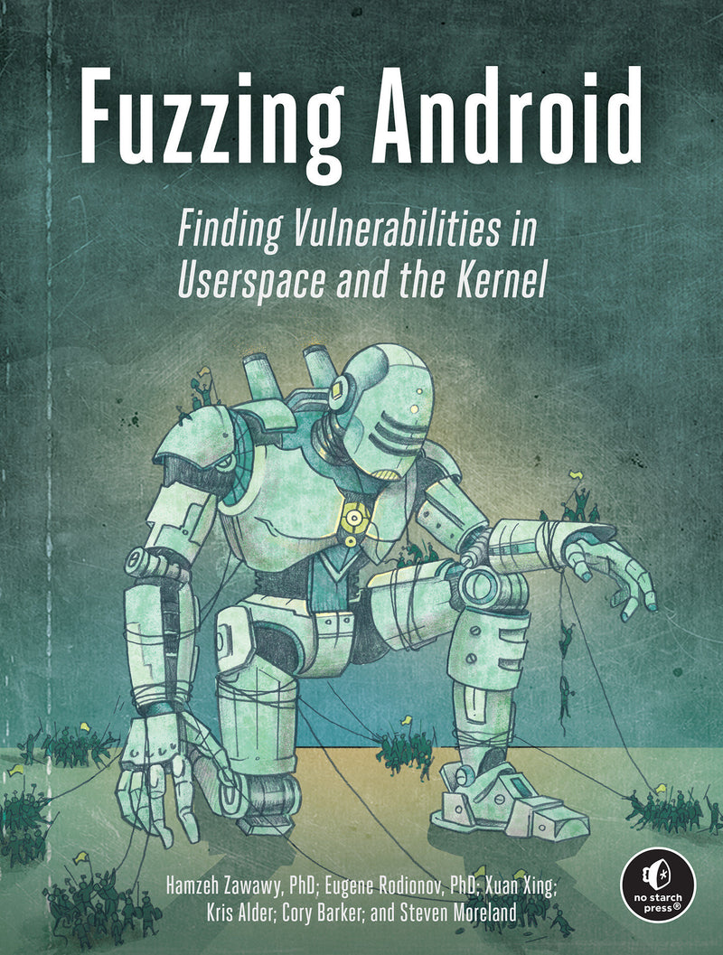 Fuzzing Android: Finding Vulnerabilities in Userspace and the Kernel