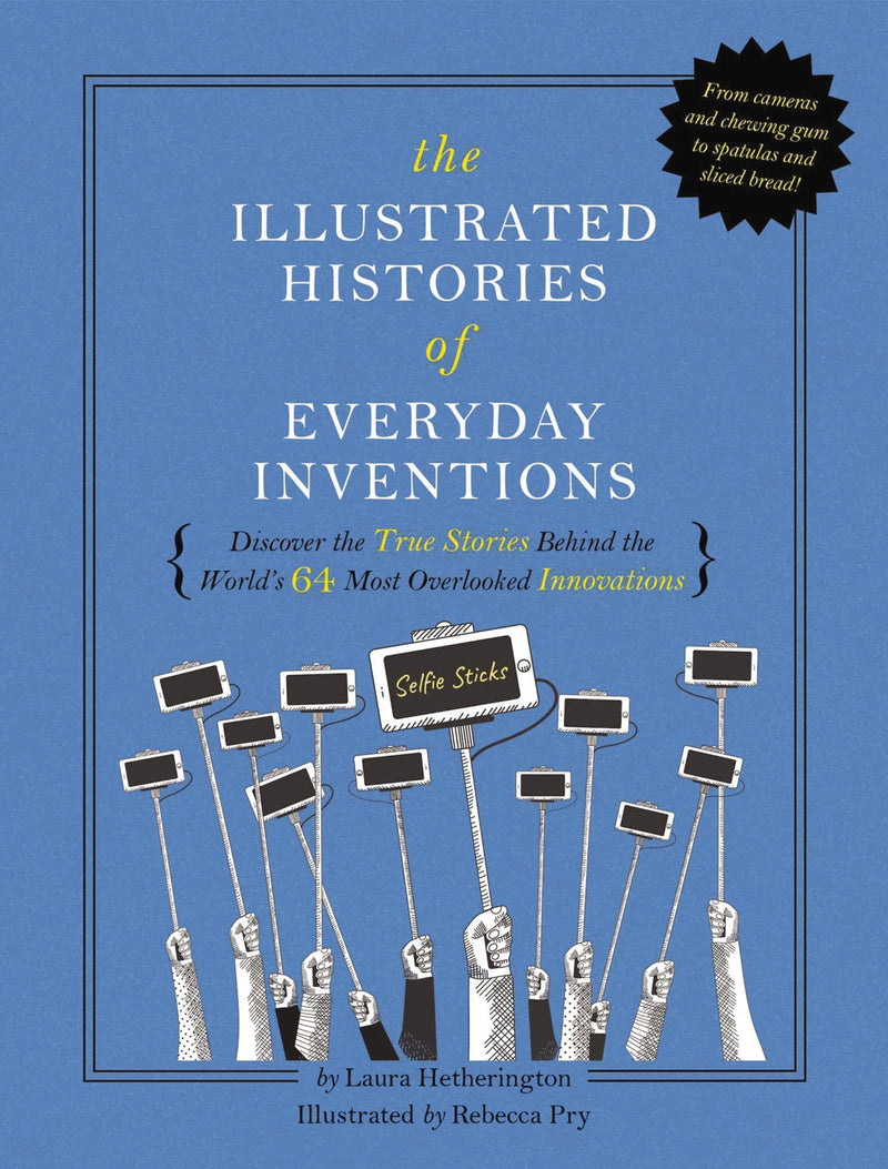 The Illustrated Histories of Everyday Inventions