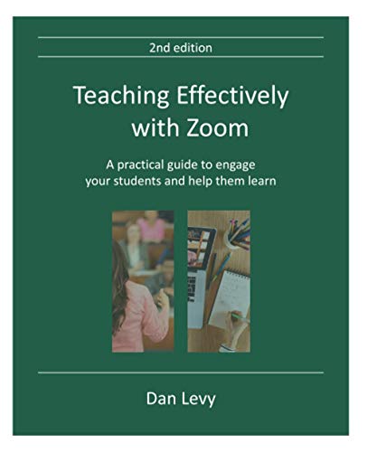 Teaching Effectively with Zoom: A practical guide to engage your students and help them learn [Paperback] Levy, Dan Maurice