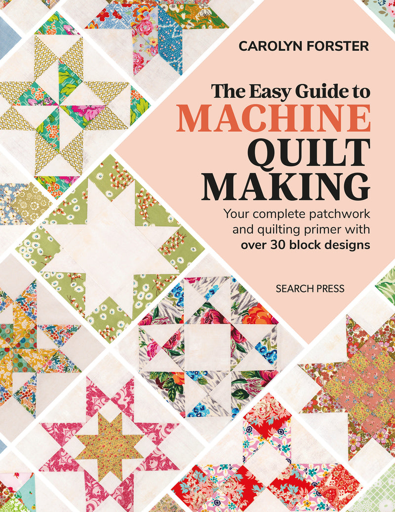 The Easy Guide to Machine Quiltmaking