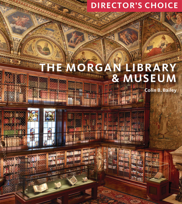 The Morgan Library & Museum: Directorâ€™s Choice