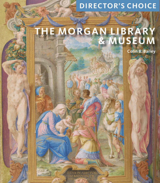 The Morgan Library & Museum: Directorâ€™s Choice