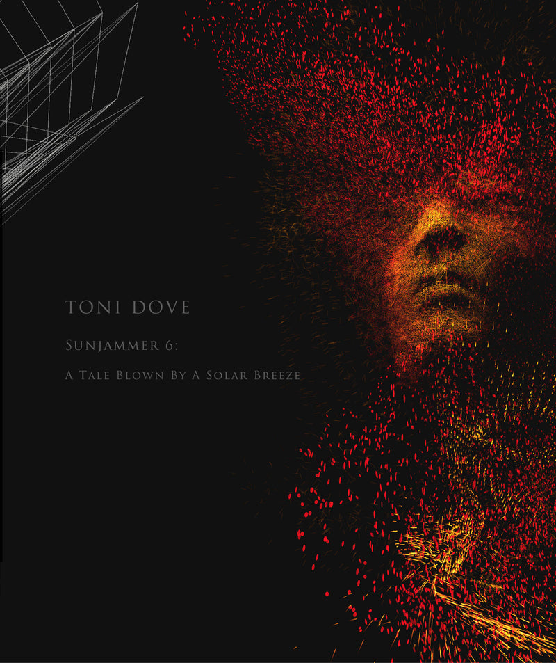 Toni Dove: Sunjammer 6:A Tale Blown by a Solar Breeze