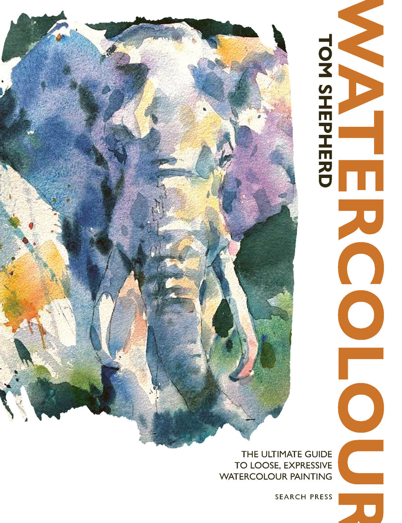 Watercolour: The ultimate guide to loose, expressive watercolour painting