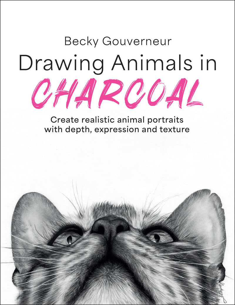 Drawing Animals in Charcoal: Create realistic artwork with depth, expression and texture