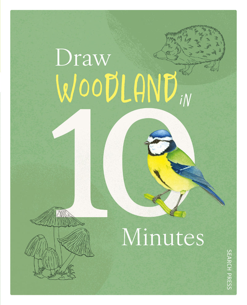 Draw in 10 Minutes: Woodland: Learn how to draw in 50 quick sketches
