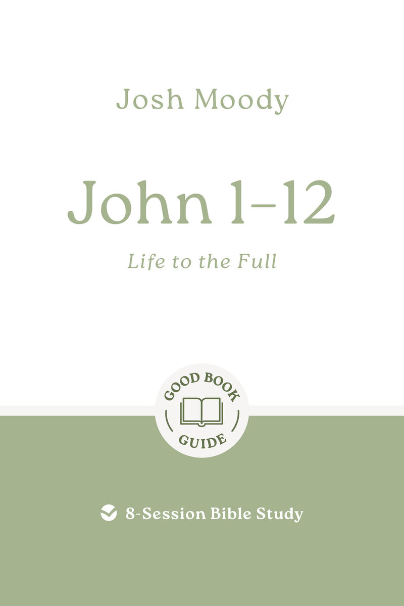 John 1-12: Life to the Full