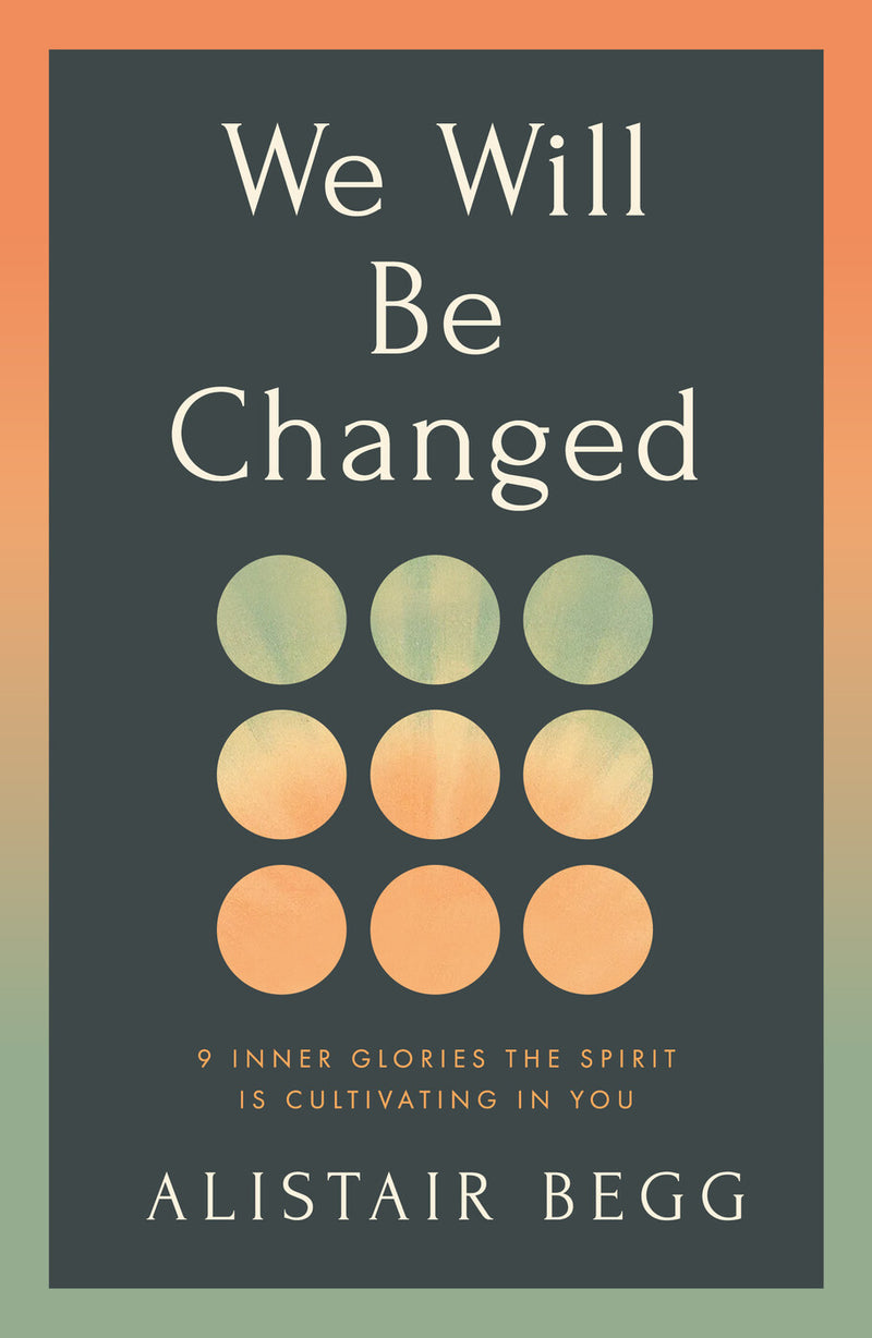 We Will Be Changed