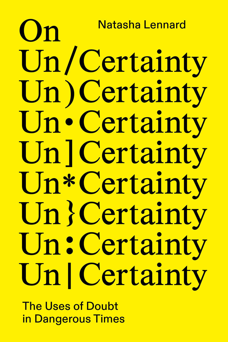On Un/Certainty