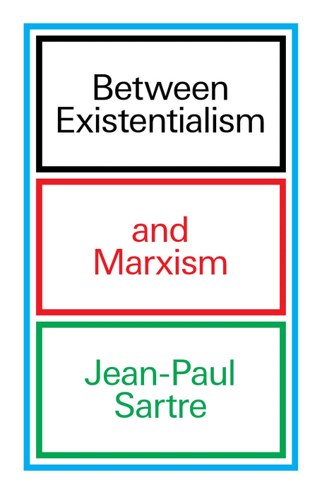 Between Existentialism and Marxism