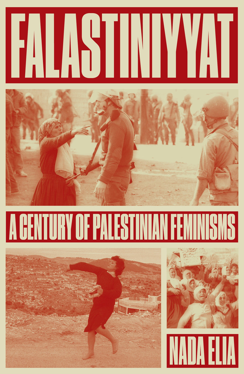 Falastiniyyat: A Century of Palestinian Feminisms