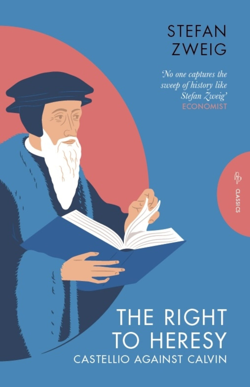 The Right to Heresy: Castellio against Calvin