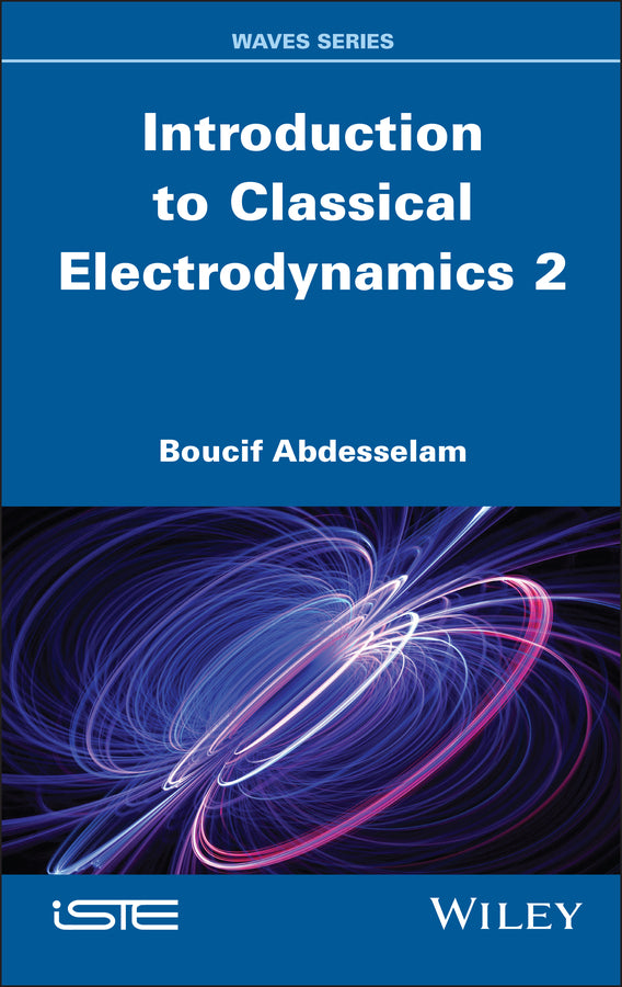 Introduction to Classical Electrodynamics, Volume 2