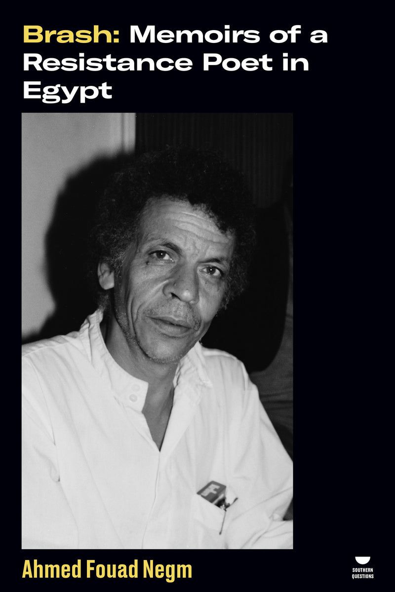 Brash: Memoirs of a Resistance Poet in Egypt