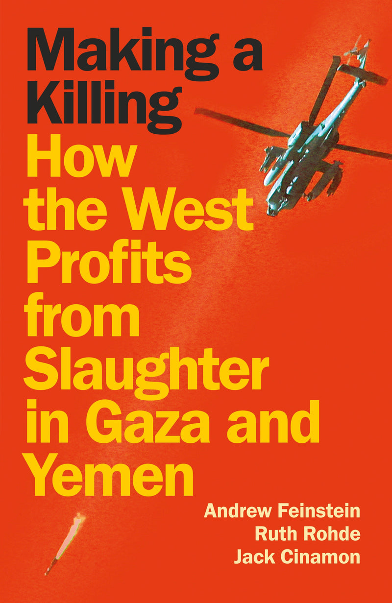 Making a Killing: How the West Profits from Slaughter in Gaza and Yemen