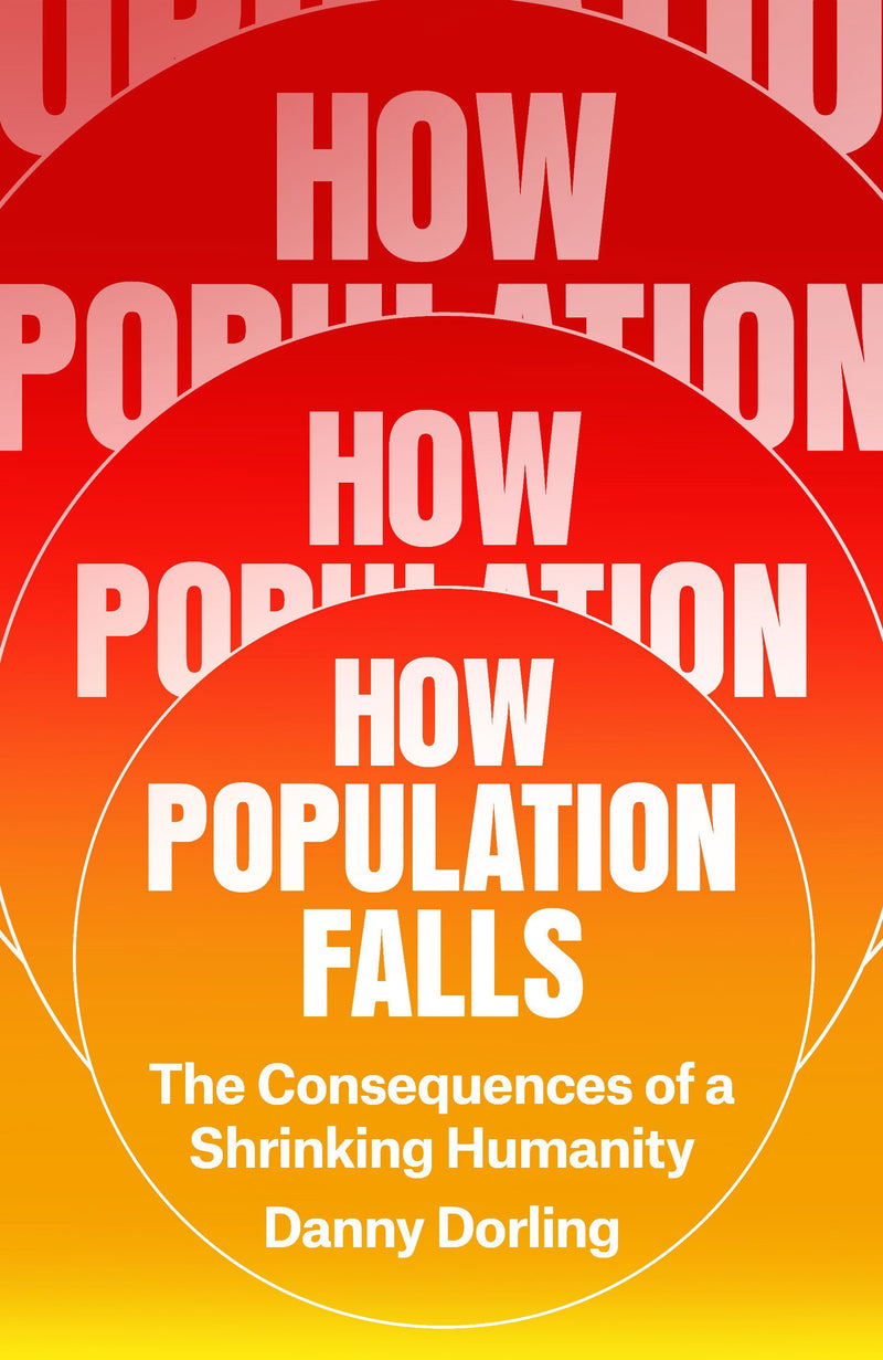 How Population Falls: The Consequences of a Shrinking Humanity
