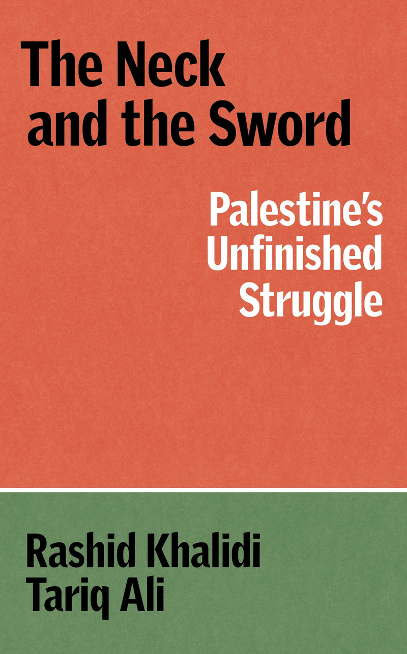 The Neck and the Sword: Palestine's Unfinished Struggle