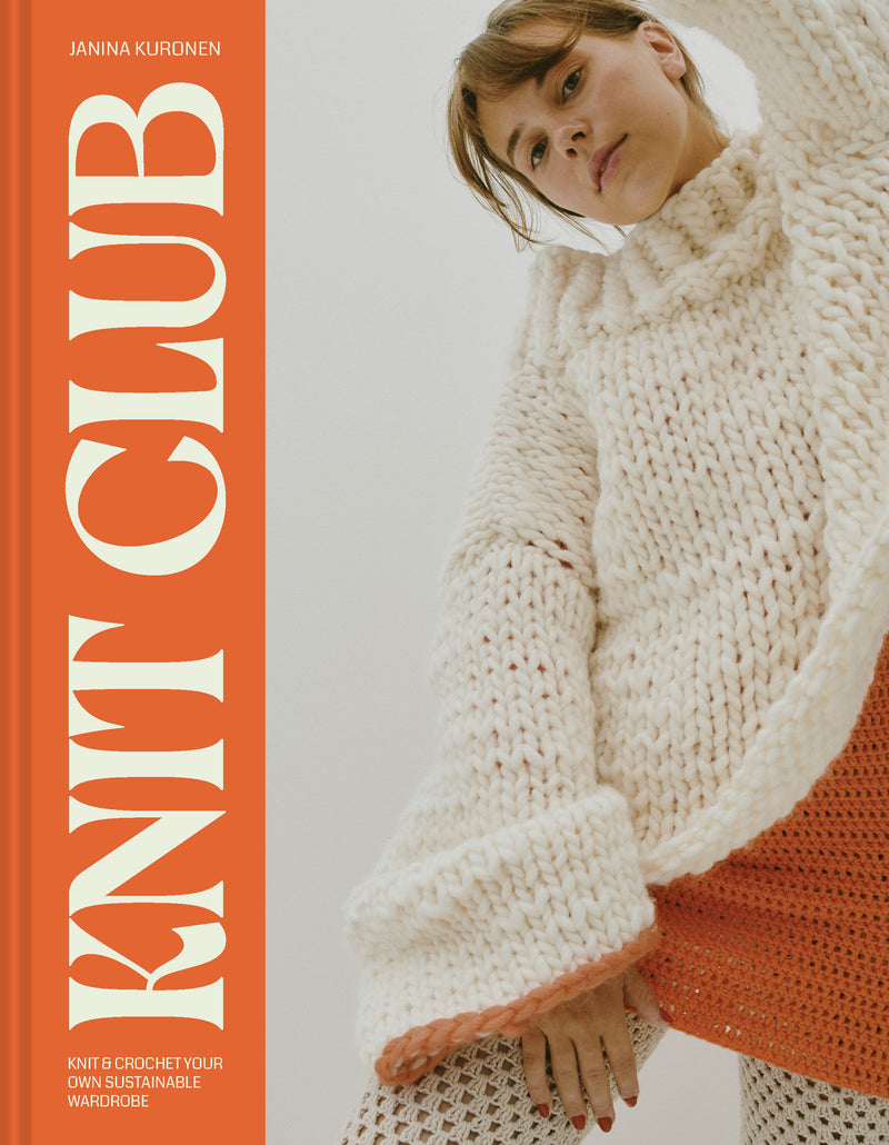 Knit Club:Knit & Crochet Your Own Sustainable Wardrobe