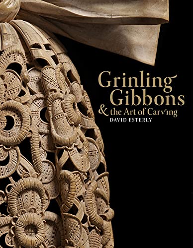 Grinling Gibbons & The Art Of Carving