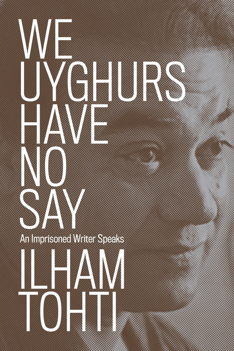 We Uyghurs Have No Say