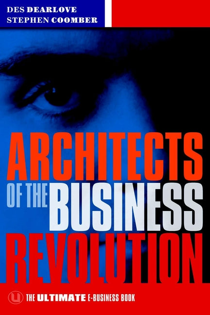 Architects of the Business Revolution
