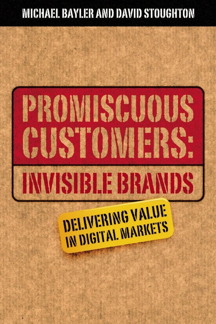 Promiscuous Customers:Invisible Brands