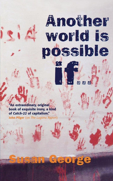 Another World Is Possible If . . .