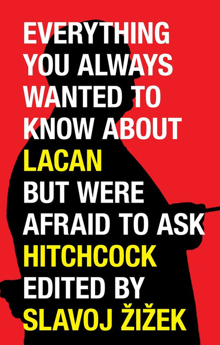 Everything You Always Wanted to Know About Lacan But Were Afraid to Ask Hitchcock