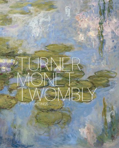 Turner Monet Twombly