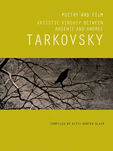 Poetry & Film Artistic Kinship Between Arsenii & Andrei Tarkovsky